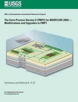 The Farm Process Version 2 (Fmp2) for Modflow-2005-Modifications and Upgrades to Fmp1