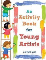 An Activity Book for Young Artists
