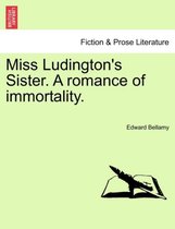 Miss Ludington's Sister. a Romance of Immortality.