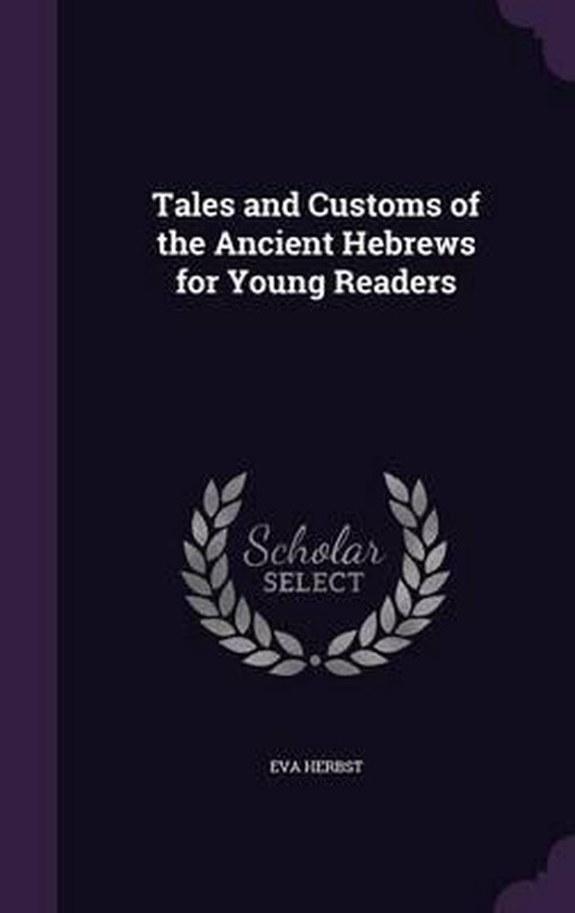 Tales and Customs of the Ancient Hebrews for Young Readers