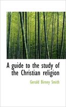 A Guide to the Study of the Christian Religion