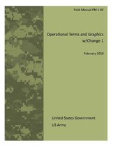 Field Manual FM 1-02 Operational Terms and Graphics w/Change 1 February 2010