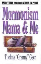 Mormonism, Mama and Me