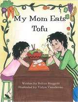 My Mom Eats Tofu