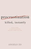 Procrastination Killed Instantly