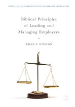 Christian Faith Perspectives in Leadership and Business - Biblical Principles of Leading and Managing Employees