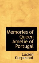 Memories of Queen Amelie of Portugal