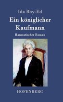 Ein koeniglicher Kaufmann