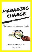 Managing Change: The Process and Impact on People