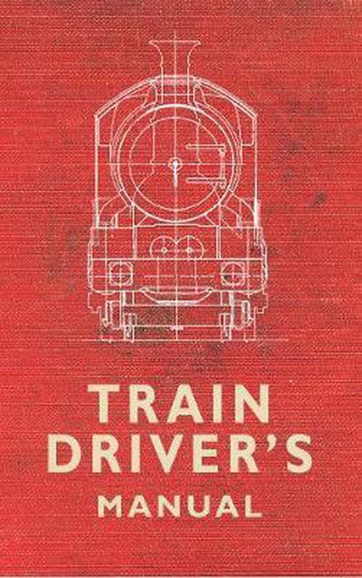 The Train Driver's Manual