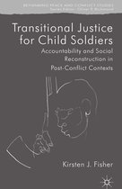 Rethinking Peace and Conflict Studies - Transitional Justice for Child Soldiers