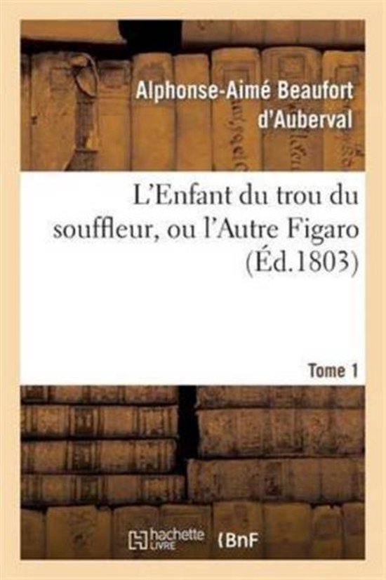 Litterature- L'Enfant Du Trou Du Souffleur, Ou l'Autre Figaro. Tome 1
