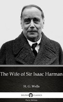 Delphi Parts Edition (H. G. Wells) 23 - The Wife of Sir Isaac Harman by H. G. Wells (Illustrated)