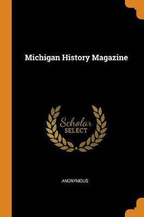 Michigan History Magazine 9780353489783 Anonymous Boeken
