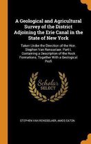 A Geological and Agricultural Survey of the District Adjoining the Erie Canal in the State of New York