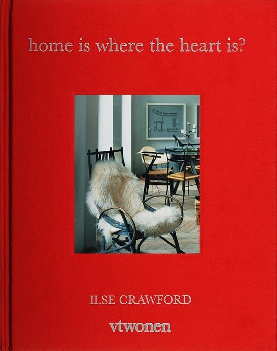 Home Is Where The Heart Is?, Ilse Crawford | 9789085742067