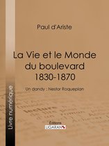 La Vie et le Monde du boulevard (1830-1870)