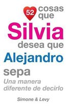 52 Cosas Que Silvia Desea Que Alejandro Sepa