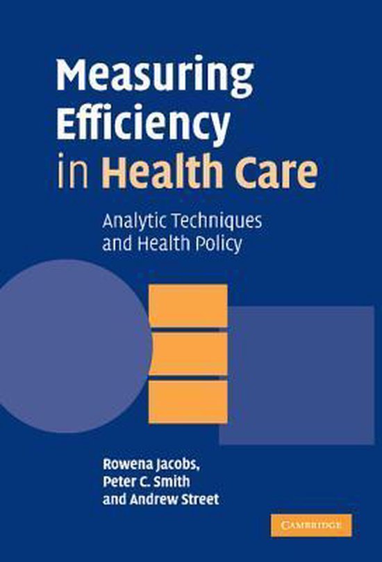 Measuring Efficiency In Health Care 9780521851442 Peter C Smith
