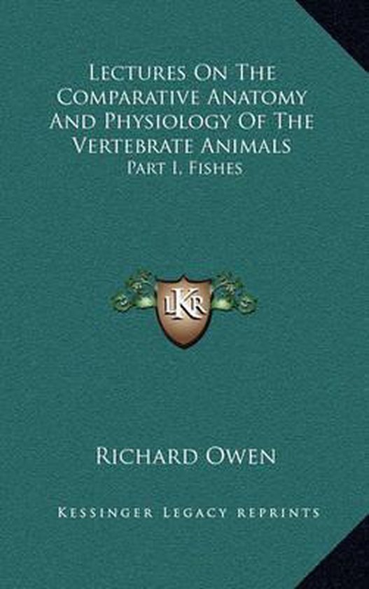 lectures-on-the-comparative-anatomy-and-physiology-of-the-vertebrate