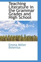 Teaching Literature in the Grammar Grades and High School
