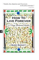 How to Live Forever
