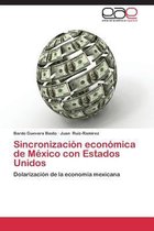 Sincronizacion Economica de Mexico Con Estados Unidos