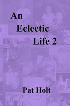 An Eclectic Life 2