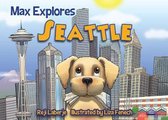 Max Explores Seattle