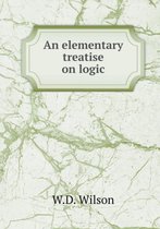 An elementary treatise on logic