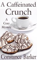 Caesar's Creek Cozy Mystery Series 2 - A Caffeinated Crunch