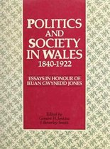 Politics and Society in Wales, 1840-1922