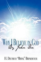 Why I Believe in God by John Doe