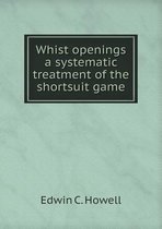 Whist openings a systematic treatment of the shortsuit game