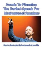 Secrets to Planning the Perfect Speech for Motivational Speakers