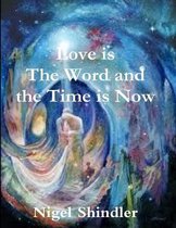 Love is The Word and the Time is Now