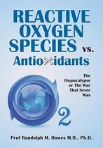 Reactive Oxygen Species vs. Antioxidants