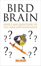 Bird Brain: Over 2,400 Questions to Test Your Bird Knowledge