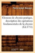 Sciences- Elemens de Chymie-Pratique, Description Des Op�rations Fondamentales de la Chymie (�d.1751)