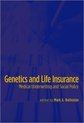 Genetics and Life Insurance - Medical Underwriting and Social Policy