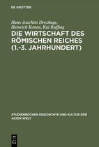 Studienbücher Geschichte Und Kultur Der Alten Welt-Die Wirtschaft des Römischen Reiches (1.-3. Jahrhundert)