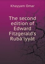 The second edition of Edward Fitzgerald's Ruba'iyyat