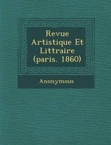 Revue Artistique Et Litt Raire (Paris. 1860)