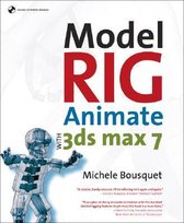 Model, Rig, Animate with 3Ds Max 7