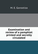 Examination and review of a pamphlet printed and secretly circulated