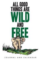 All Good Things Are Wild and Free