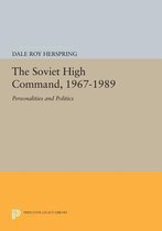 The Soviet High Command, 1967-1989 - Personalities and Politics