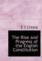 The Rise and Progress of the English Constitution