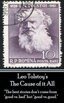 Leo Tolstoy - The Cause of it All