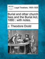 Burial and Other Church Fees and the Burial ACT, 1880